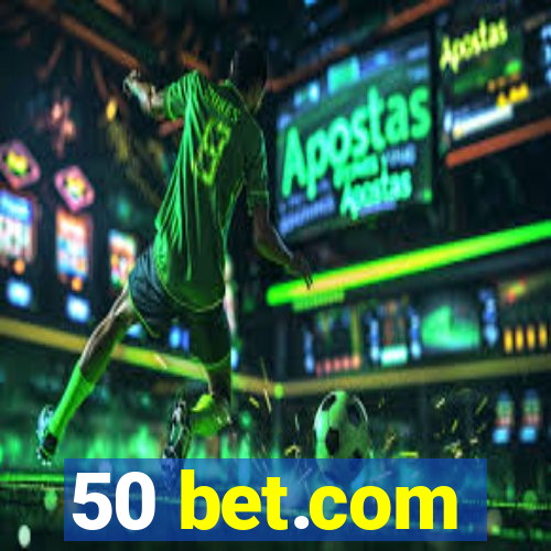 50 bet.com